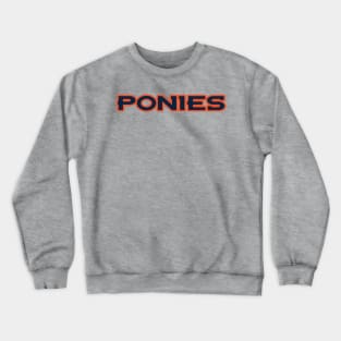 Ponies! Crewneck Sweatshirt